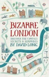 Bizarre London by David Long