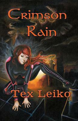 Crimson Rain by Tex Leiko