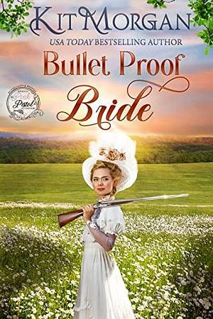 Bullet Proof Bride by Kit Morgan, Kit Morgan