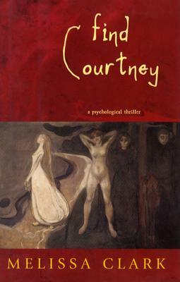 Find Courtney: A Psychological Thriller by Melissa Clark