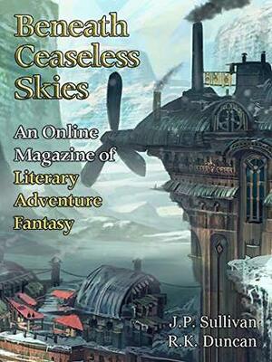 Beneath Ceaseless Skies Issue #267 by Scott H. Andrews, R.K. Duncan, J.P. Sullivan