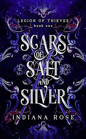 Scars of Salt and Silver by Indiana Rose