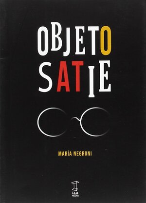 Objeto Satie by María Negroni