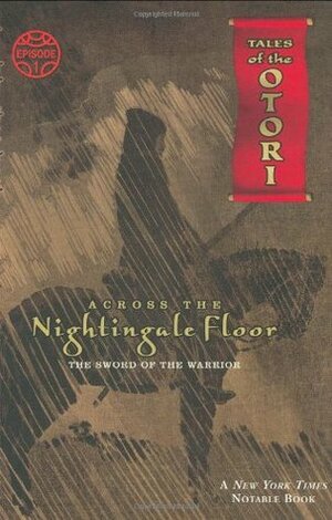 Across the Nightingale Floor, Episode 1: The Sword of the Warrior by Lian Hearn