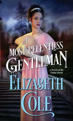 A Most Relentless Gentleman by Elizabeth Cole