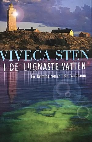 I de lugnaste vatten by Viveca Sten