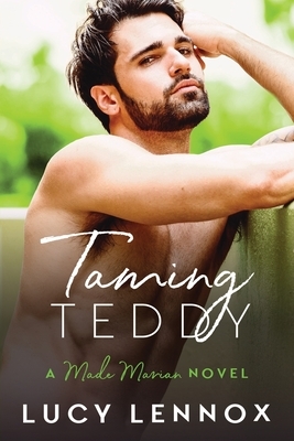 Taming Teddy: A Made Marian Novel by Lucy Lennox
