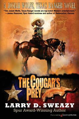The Cougar's Prey by Larry D. Sweazy