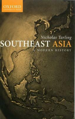 Southeast Asia: A Modern History by Nicholas Tarling