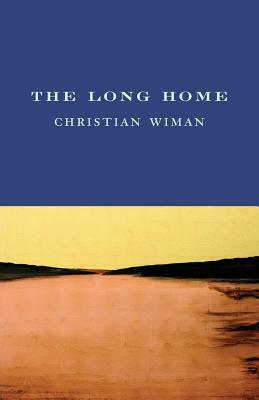 The Long Home by Christian Wiman