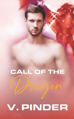 Call of the Dragon: Power Disguised Dragon Shifter Romance by V. Pinder