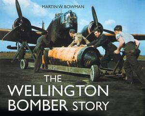 The Wellington Bomber Story by Martin W. Bowman