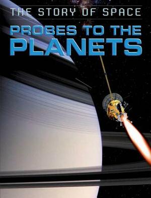 Probes to the Planets by Steve Parker