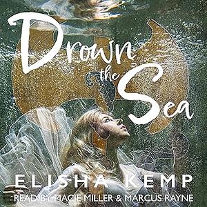 Drown the Sea by Elisha Kemp