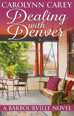 Dealing with Denver by Carolynn Carey