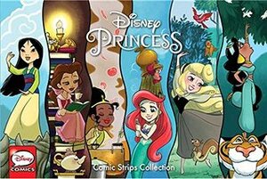 Disney Princess Comic Strips Collection Vol. 1 by Patrick Storck, Georgia Ball, Geoffrey Golden, Amy Mebberson, Pat Shand