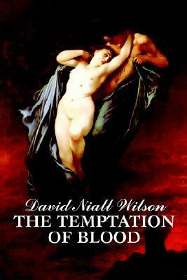 The Temptation of Blood by David Niall Wilson