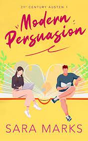 Modern Persuasion by Sara Marks