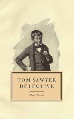 Tom Sawyer, Detective by Mark Twain