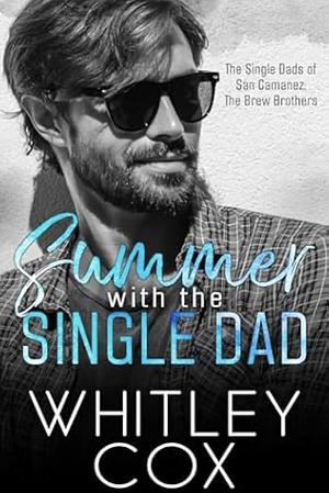 Summer with the Single Dad by Whitley Cox