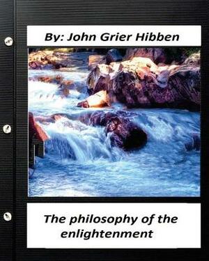 The philosophy of the enlightenment. by John Grier Hibben by John Grier Hibben