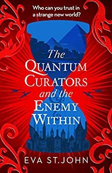 The Quantum Curators and the Enemy Within by Eva St. John