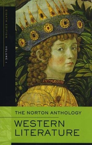 The Norton Anthology of Western Literature, Volume 1 by Lee Patterson, Heather James, Sarah N. Lawall, Patricia Meyer Spacks, William G. Thalmann