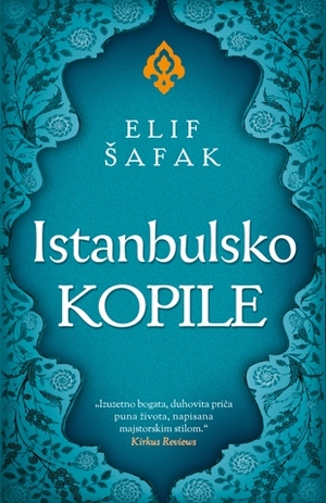 Istanbulsko kopile by Elif Shafak