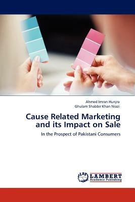 Cause Related Marketing and Its Impact on Sale by Ghulam Shabbir Khan Niazi, Ahmed Imran Hunjra