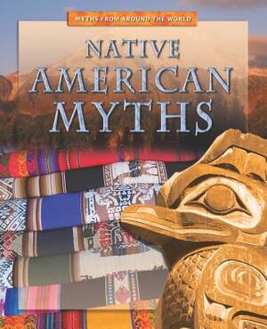 Native American Myths by Anita Dalal