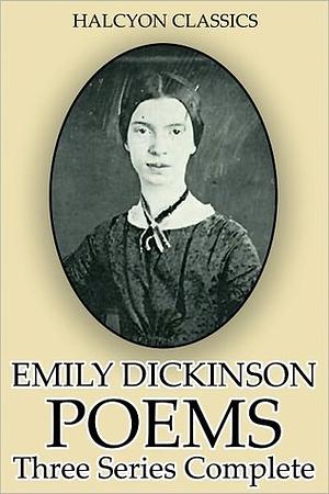 Poems: Three Series, Complete by Emily Dickinson