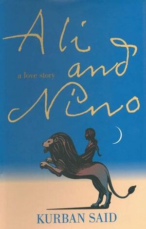 Ali and Nino: A Love Story by Kurban Said