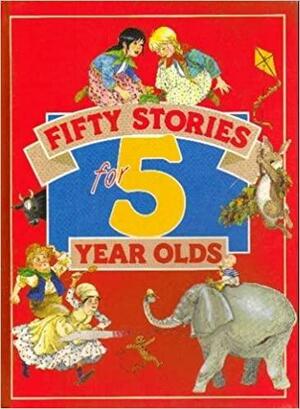 Fifty Stories for Five-Year Olds by Marie Greenwood