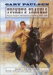 Tucket's Travels: Francis Tucket's Adventures In The West, 1847-1849 by Gary Paulsen