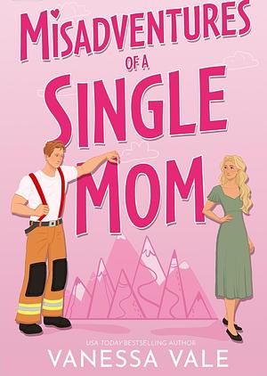 Misadventures of a Single Mom by Vanessa Vale