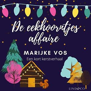 De eekhoorntjesaffaire by Marijke Vos