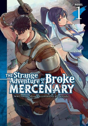 The Strange Adventure of a Broke Mercenary (Light Novel) Vol. 1 by Mine, Peroshi