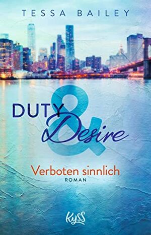 Duty & Desire - Verboten sinnlich by Tessa Bailey