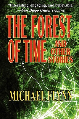 The Forest of Time and Other Stories by Michael Flynn
