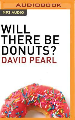 Will There Be Donuts?: Start a Business Revolution One Meeting at a Time by David Pearl