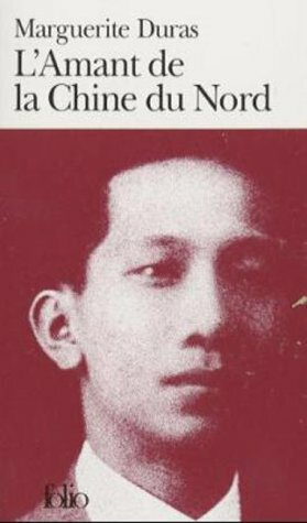 L'Amant de la Chine du Nord by Marguerite Duras