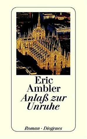 Anlaß Zur Unruhe by Eric Ambler