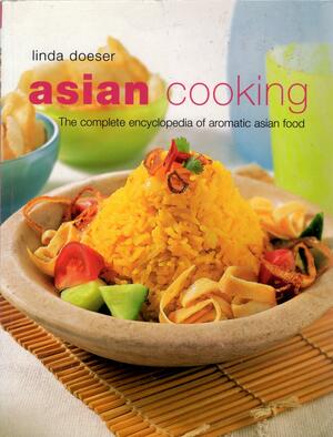 Asian Cooking: The Complete Encyclopedia Of Aromatic Asian Food by Linda Doeser