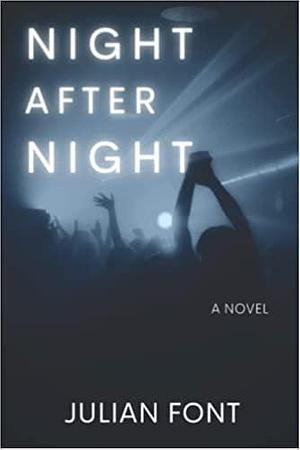 NIGHT AFTER NIGHT: The Dark Art Behind Throwing Wild Parties by Julian Font
