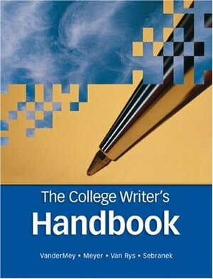 The College Writer's Handbook by Patrick Sebranek, Randall VanderMey