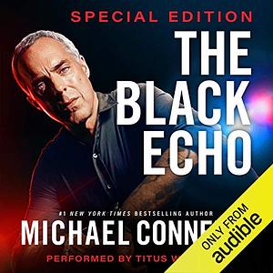 The Black Echo: Special Edition: Harry Bosch, Book 1 by Michael Connelly