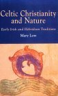 Celtic Christianity and Nature by Mary Low