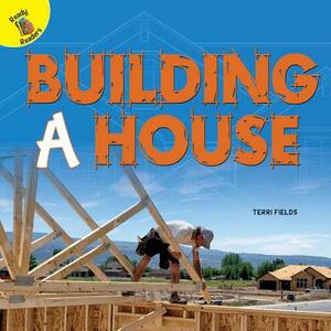 Building a House by Terri Fields