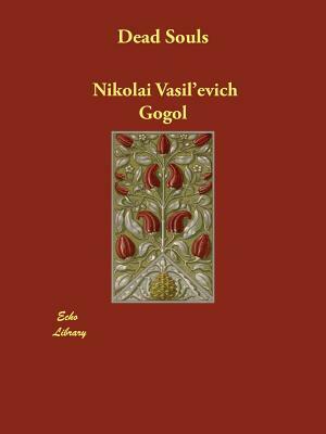 Dead Souls by Nikolai Gogol