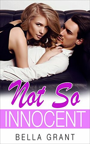 Not So Innocent by Bella Grant